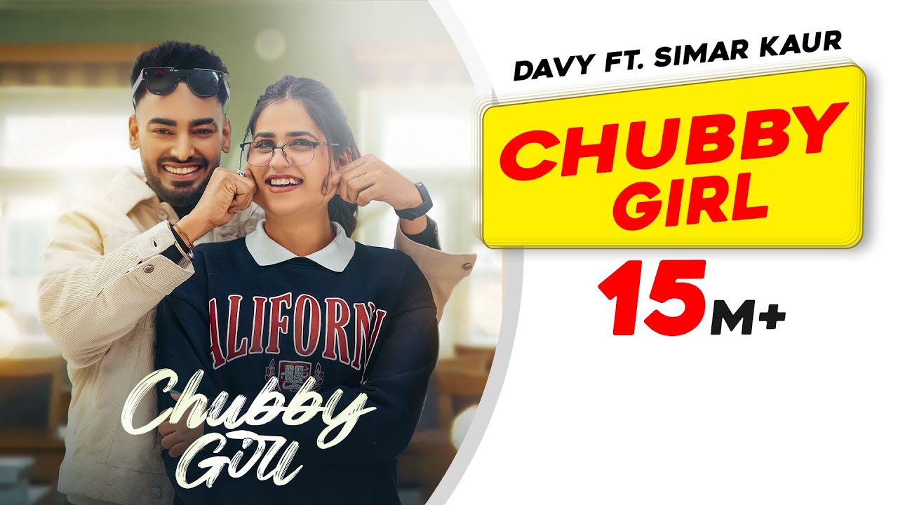 Chubby Girl | Davy | Simar Kaur | Gur Sidhu | Pranjal Dahiya | Latest Punjabi Songs 2023