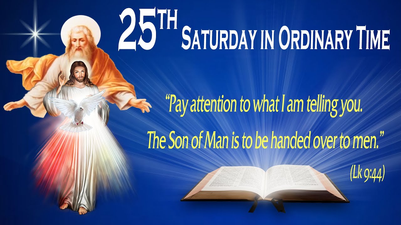 25TH SATURDAY IN ORDINARY TIME - Gospel (Luke 9:43b-45) - THE WORD OF GOD FOR EVERYONE
