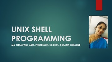 UNIX SHELL PROGRAMMING - Part 2 (Ms.Shravani, Asst. Professor, CS Dept, Surana College)