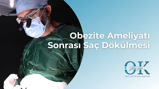 Obezite Ameliyatı Sonrası Saç Dökülmesi Olur Mu?