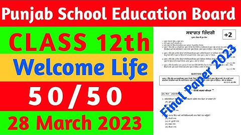 pseb 12th Welcome Life Paper 2023 Full Solution | 28 March 2023 | 12th welcome life paper 2023