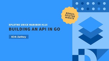 Building an API in Go / Kirk Zathey / #wwwhmb 115