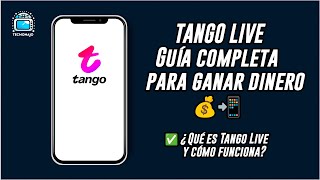 Tango Live 2025 Qué Es Y Cómo Ganar Dinero?