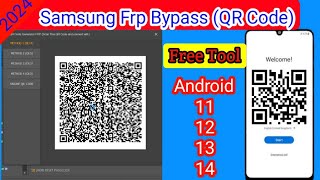 Samsung Frp Bypass ( QR Code ) Android 11/12/13/14 || All Samsung Frp Tool 2024 Adb Method Fail