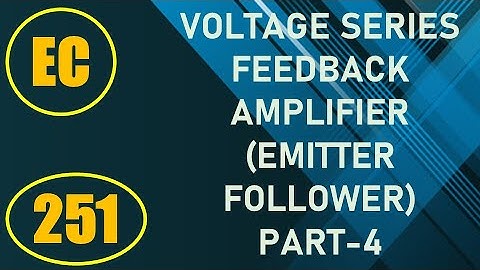 ElexCkts | Lecture-251 | Voltage Series Feedback Amplifier (Emitter Follower) Part-4