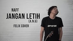 Jangan Letih A N G Felix Cover  - Durasi: 4:19. 