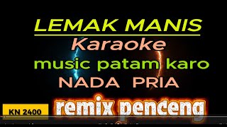 LEMAK MANIS KARAOKE NADA PRIA - REMIX penceng - CL MUSIC