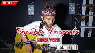FIEYA JULIA - PERASAANKU || COVER VIKRAM SUYUTI || DAENGIDO