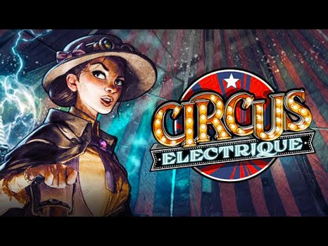 Грандиозное СтимПанк Шоу - Circus Electrique - Первый Взгляд - Прохождение 1