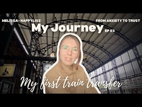 [ENG Subs] My Journey - Ep 03 | From Anxiety to Trust | My First Train Transfer