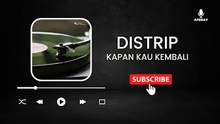 Download lagu Distrip Kapan Kau Kembali