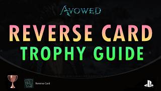 Avowed – Reverse Card Trophy Guide (+ Commentary)