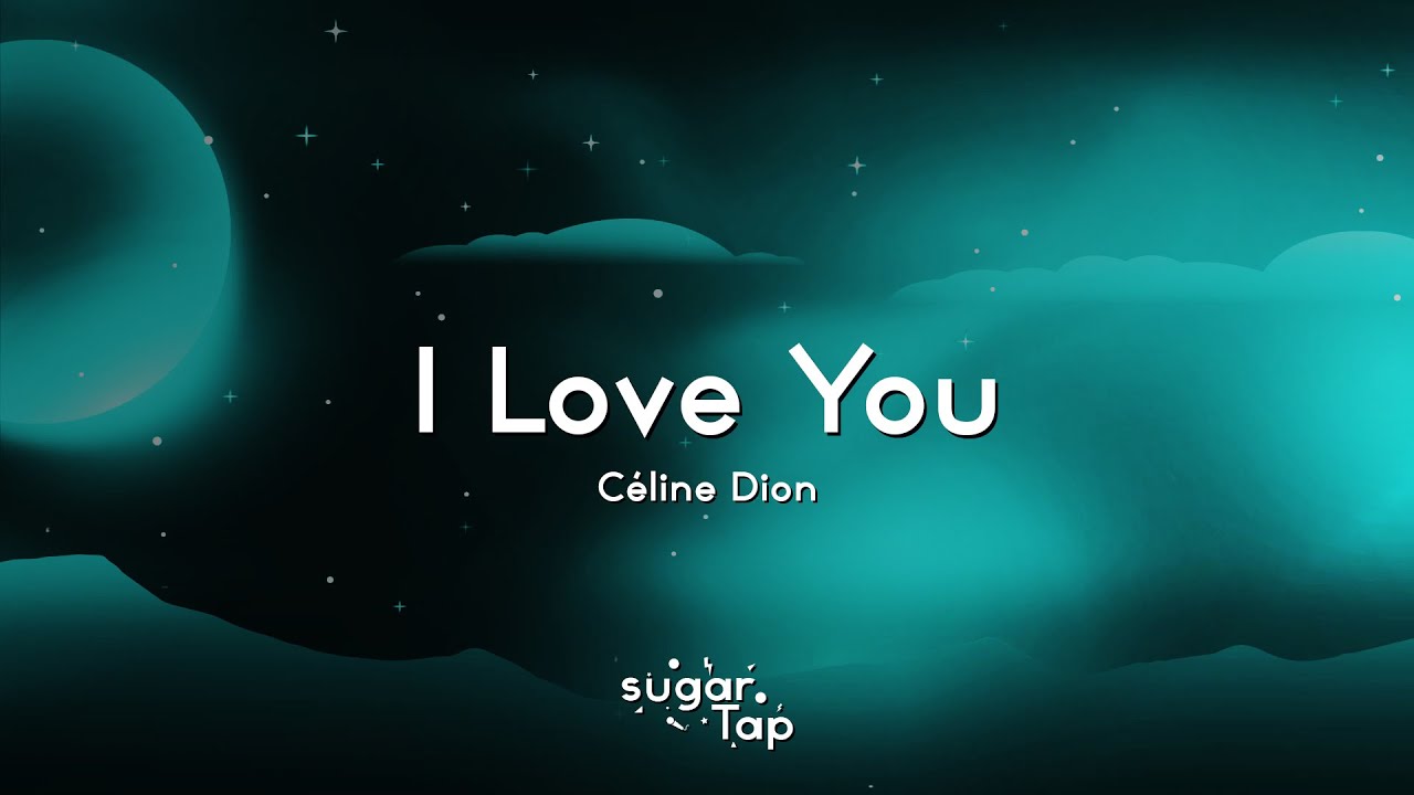 Céline Dion - I Love You (Lyrics) 🎤 I love you, please say