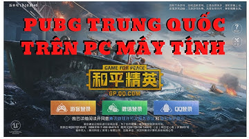 Tải và cài đặt PUBG TRUNG QUỐC trên PC máy tính | PUBG Mobile china