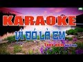 Karaoke VÌ ĐÓ LÀ EM - Quang Dũng - Karaoke Hoàng Đỉnh