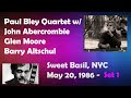 Capture de la vidéo Paul Bley Quartet W/ J Abercrombie, G Moore And B Altschul, Sweet Basil Nyc - May 20, 1986 Set 1