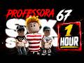 Professora SIX SEVEN 67 Laurinha Costa DJ CABELO DJ TCHOUZEN 1 Hour 