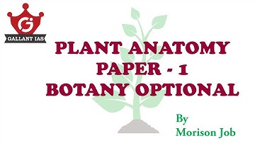Plant Anatomy | Paper-1 | Botany Optional | UPSC CSE | Gallant IAS
