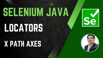 Session 25 - Selenium with Java | Locators - XPath  Axes | SelectorsHub