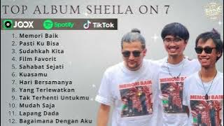 MEMORI BAIK - PASTI KU BISA - SHEILA ON 7 FULL ALBUM PILIHAN TERBAIK