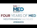 MED 2018 | Four years of MED - Mediterranean Dialogues