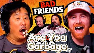Dimorphous Expression w- Are You Garbage - Bad Friends | 𝗕𝗼𝗯𝗯𝘆 𝗟𝗲𝗲 𝗖𝗼𝗺𝗽𝗶𝗹𝗮𝘁𝗶𝗼𝗻