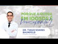 Porque a queda em idosos é preocupante?