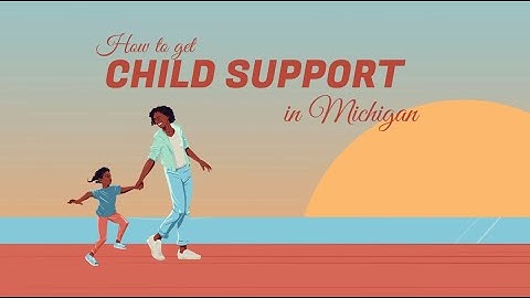 How to Get Child Support in Michigan