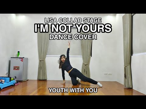 LISA - I'M NOT YOURS || LISA collab stage || Dance cover