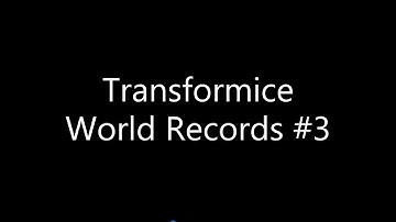 Transformice World Records #3 Loko_s