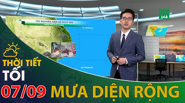 Dự báo thời tiết tối và đêm nay 07/09/2020: Mưa dông trên cả nước | VTC14