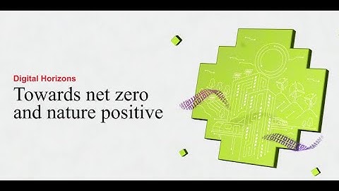 Digital Horizons: Towards net zero and nature positive