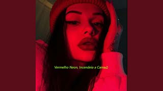 Vermelho Neon, Incendeia a Cama