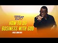 HOW TO DO BUSINESS WITH GOD || APOSTLE AROME OSAYI || THE LIBERTY CHURCH LONDON