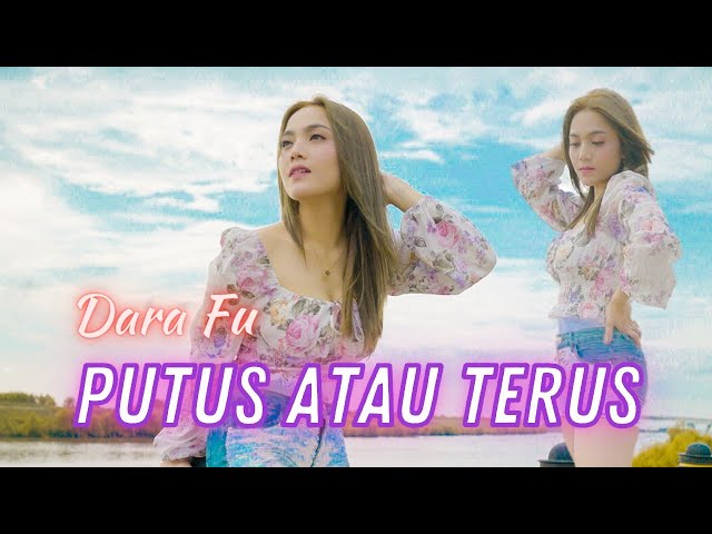 Putus Atau Terus - Dara Fu (Dangdut Cover Version) class=