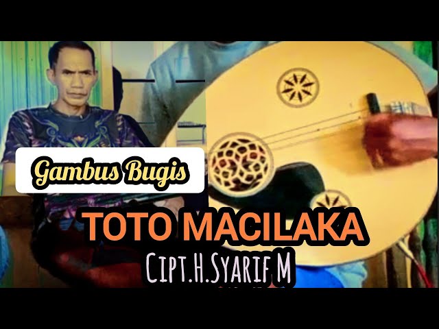 Toto Macilaka - Gambus Bugis Terbaru cipt.H.Syarif M. class=