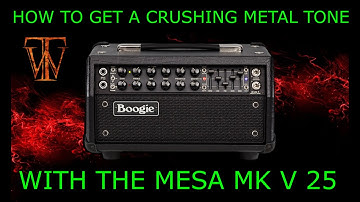 How To Dial In The Mesa MK V 25