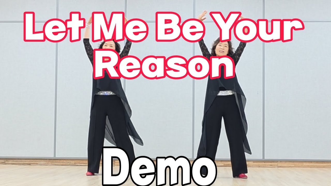 Let Me Be Your Reason- Line Dance ( Demo)/Easy Intermediate