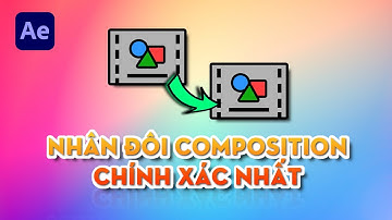 HLP ● Cách nhân đôi Composition After Effects chính xác nhất ● Học Làm Phim