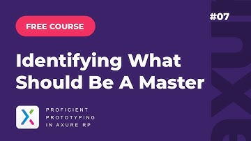 Axure RP Course #7: Identifying what should be a Master