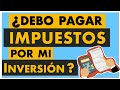 ¿A partir de qué monto pago impuestos por mis inversiones? (México)