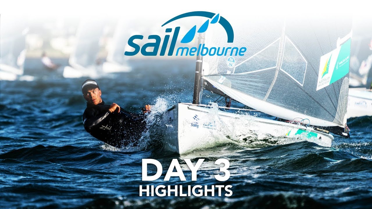 Day 3 Highlights - Sail Melbourne International 2018