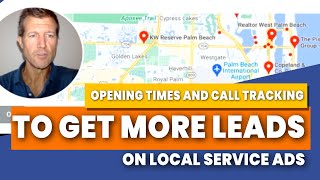 Get More Leads on Google Local Service Ads (Opening Times and Call Tracking Strategy)