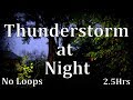 2.5hr Thunderstorm at Night "Rain Sounds" No Loops