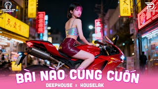 Deep House 2025Bài Nào Cũng Cuốnnhạc Remix Deep House House Lak Cực Cháy Hay Nhất 2025