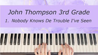 [Piano Tutorial] John Thompson 3rd Grade - 1. Nobody Knows De Trouble I've Seen
