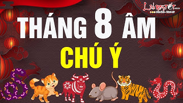 Tử Vi THÁNG 8 ÂM LỊCH Năm 2021 Của 12 Con Giáp AI MAY MẮN AI XUI XẺO - Tử vi 12 con giáp