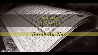 Beautiful Quran Recitation by Khalid Al Jaleel Surah An-Nas Chapter 114