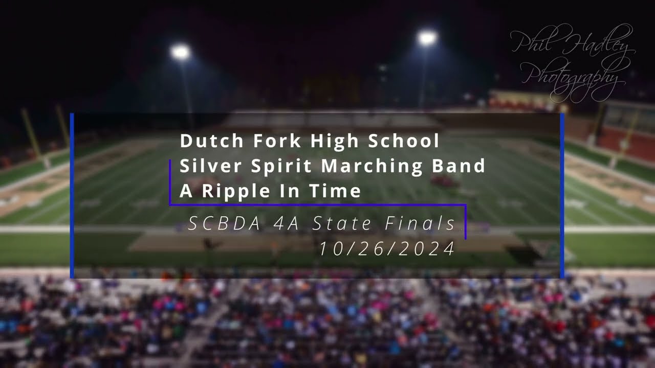 Dutch Fork High School - Silver Spirit Marching Band - A Ripple In Time