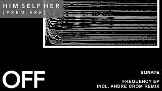 HSH_PREMIERE: Sonate - Frequency (Andre Crom Remix) [OFF Recordings]